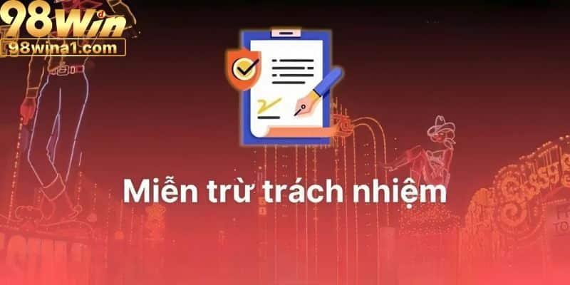 Chính sách miễn trừ của 98WIN