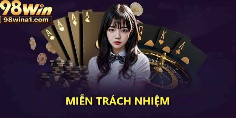 Miễn trừ trách nhiệm đối với 98WIN