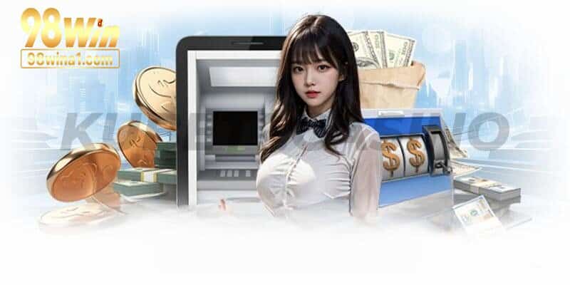 Hướng dẫn khắc phục lỗi khi rút tiền 98Win 